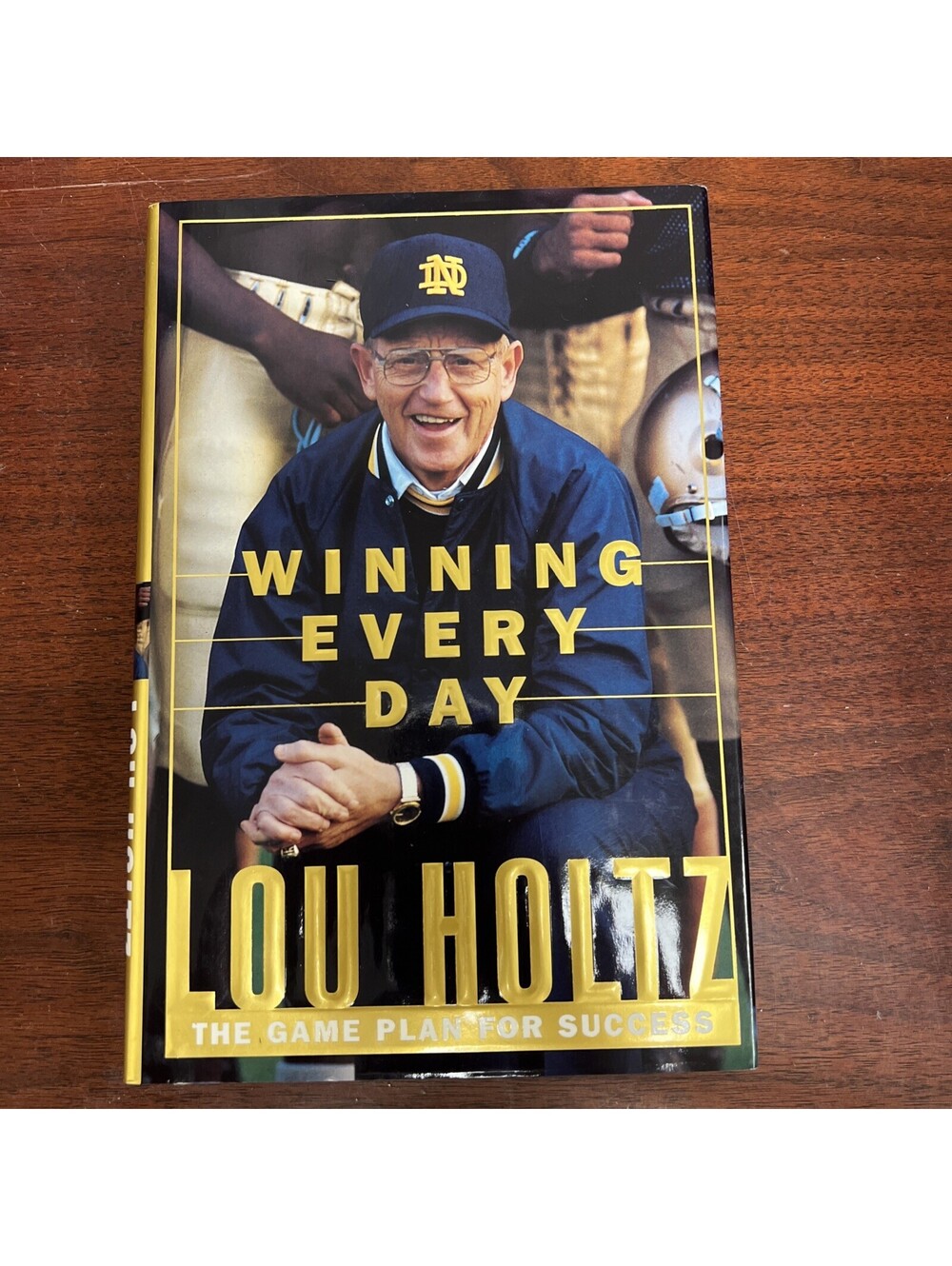 Winning Every Day : The Game Plan for Success by Lou Holtz and Lou Holtz Jr....